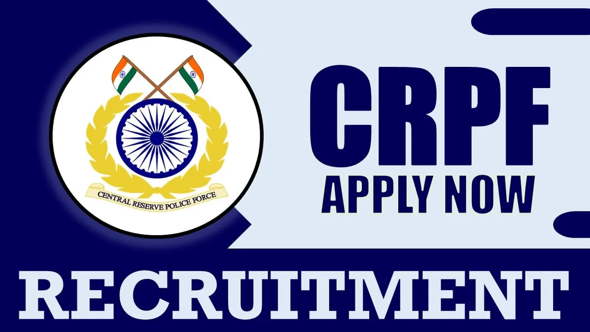 CRPF Hiring 2024: Monthly Pay up to 55000, Explore Roles, Openings, Age Criteria, Duration, Eligibility